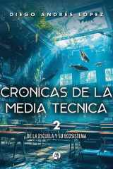Crónicas de la media técnica 2 - De la Escuela y su Ecosistema cover image