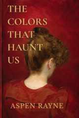 The Colors That Haunt Us cover image