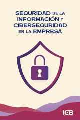 Seguridad de la Información y Ciberseguridad en la Empresa cover image