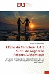 L'Écho du Caractère: L'Art Subtil de Gagner le Respect Authentique cover image