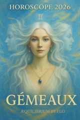 Horoscope 2026 – Gémeaux : Prévisions astrologiques complètes, amour, travail, argent, santé, famille.: Guide astrologique 2026 pour les Gémeaux – ... série complète des 12 signes astrologiques.) cover image