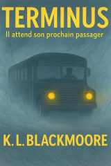 Terminus: Un livre terrifiant et plein de suspense pour ceux qui aiment avoir peur! Jeunesse (K.L. BLACKMOORE jeunesse) (French Edition) cover image