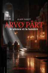 Arvo Pärt: Le silence et la lumière cover image