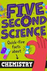 Five Second Science: Quick-fire Facts About Chemistry cover image