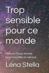 Trop sensible pour ce monde: Histoire d'une femme hypersensible et cabossé (French Edition) cover image