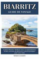 BIARRITZ GUIDE DE VOYAGE: Meilleurs sites, recommandations locales, activités de plein air et conseils pratiques pour votre visite cover image