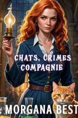 Chats, Crimes et Compagnie: Une série cosy mystery et paranormale (Le Bel Âge des Mystères) (French Edition) cover image