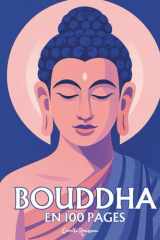Bouddha Siddarta Gautama: l'essentiel de sa pensée en 100 pages cover image