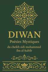 DIWAN POÉSIES MYSTIQUES DU CHEIKH SIDI MOHAMMED IBN AL-HABÎB QUE DIEU L’AIT EN PITIÉ (French Edition) cover image