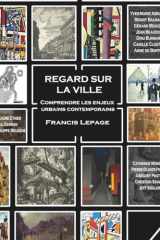 Regard sur la ville: Comprendre les enjeux urbains contemporains (French Edition) cover image