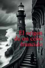 El origen de un ceño fruncido cover image