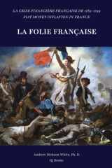 La Crise financière française de 1789-1799: La Folie Française (French Edition) cover image