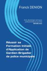 Réussir sa Formation Initiale d’Application de Gardien-Brigadier de police municipale: Droit, déontologie, techniques professionnelles et jury final cover image