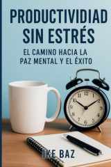 Productividad Sin Estrés - El Camino Hacia la Paz Mental y el Éxito cover image