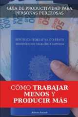 Guía de productividad para personas perezosas - Cómo trabajar menos y producir más cover image