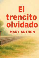 El trencito olvidado - Donde terminan las vías... comienza la esperanza cover image