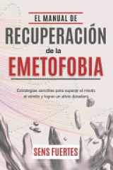 El Manual de Recuperación de la Emetofobia - Estrategias sencillas para superar el miedo al vómito y lograr un alivio duradero cover image