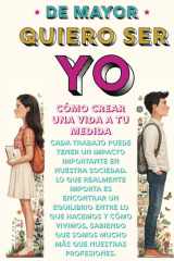 De mayor quiero ser YO: Cómo crear un trabajo (y una vida) a tu medida (Spanish Edition) cover image