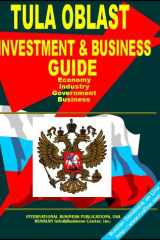 Tula Oblast Regional Investment and Business Guide Strategic Business, Export-Import and Investment Opportunities; Economic, Industrial, Geographic, Demographic Information cover image