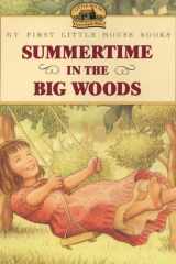 Summertime in the Big Woods Adapted from the Little House Books by Laura Ingalls Wilder cover image