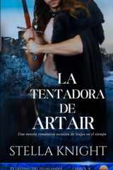 La tentadora de Artair: Una novela romántica escocesa de viajes en el tiempo (El Destino del Highlander) (Spanish Edition) cover image