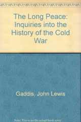 The Long Peace Inquiries Into the History of the Cold War cover image