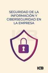 Seguridad de la Información y Ciberseguridad en la Empresa cover image