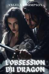L'Obsession du Dragon: Une Romance Interdite de Magie, de Trahison et la Lutte pour la Survie dans un Royaume des Ombres cover image