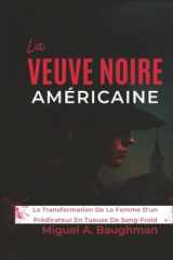 La Veuve Noire Américaine: La Transformation De La Femme D'un Prédicateur En Tueuse De Sang-Froid cover image