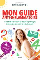 Mon guide anti-inflammatoire: La méthode pour réduire les risques de pathologies inflammatoires et renforcer votre immunité (French Edition) cover image