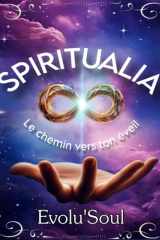 Spiritualia: Le chemin vers ton éveil (French Edition) cover image