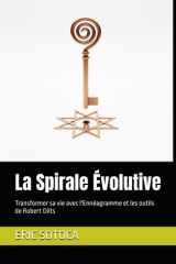 La Spirale Évolutive: Transformer sa vie avec l'Ennéagramme et les outils de Robert Dilts (French Edition) cover image