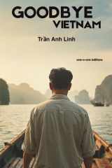 Goodbye Vietnam: histoire d'un boat-people vietnamien cover image