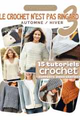 Le Crochet N'est Pas Ringard 3: 15 Modèles crochet automne / hiver accessibles et modernes | Explications pas-à-pas + QR codes menant aux vidéos gratuites de Mamie Crochet (French Edition) cover image