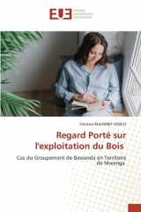 Regard Porté sur l'exploitation du Bois cover image