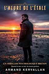 L’heure de l’étale: Un thriller psychologique breton. Quand la mer se tait, les morts parlent. (French Edition) cover image