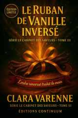 Le ruban de vanille inversé cosy mystery - Une goutte, un courant d'air... et tout s'effondre. Reste à prouver ce que l'oeil ne voit pas. cover image