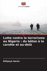 Lutte contre le terrorisme au Nigeria: du bâton à la carotte et au-delà cover image