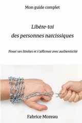 Libére-toi des personnes narcissiques: Poser ses limites et s'affirmer avec authenticité cover image