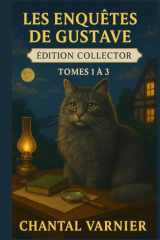 Les Enquêtes de Gustave – Édition Collector (Intégrale Tomes 1 à 3): Trois cosy mysteries drôles et tendres, menés patte de velours par un chat irrésistible cover image