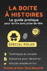 La Boite à Histoires: Le Guide pratique pour écrire un livre sans prise de tête cover image