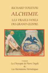 ALCHIMIE: LES VRAIES VOIES DU GRAND ŒUVRE (French Edition) cover image