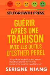 Guérir après une trahison avec les outils d’Esther Perel (French Edition) cover image