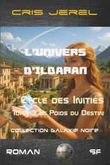 Le Poids du Destin: L'Univers d'Ildaran - Cycle des Initiés - Tome 3 (French Edition) cover image