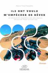 Ils ont voulu m'empêcher de rêver: Un entrepreneur abandonne tout pour explorer l'Afrique de l'Ouest en moto solo (French Edition) cover image