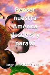 Pensar nuestra América desde sí y para sí cover image