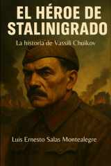 El heroe de Stalingrado - La historia de Vassili Chuikov cover image