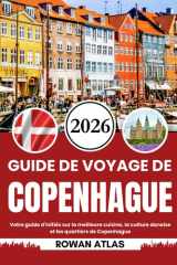 GUIDE DE VOYAGE DE COPENHAGUE 2026: Votre guide d'initiés sur la meilleure cuisine, la culture danoise et les quartiers de Copenhague cover image