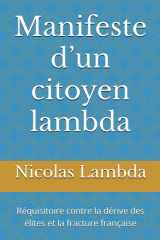 Manifeste d’un citoyen lambda: Réquisitoire contre la dérive des élites et la fracture française cover image