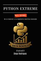 Python Extreme Data Science - De Lo Esencial a La Ingeniería Analítica Avanzada cover image